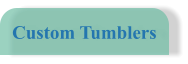 Custom Tumblers